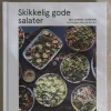 Kokebok - Skikkelig gode salater